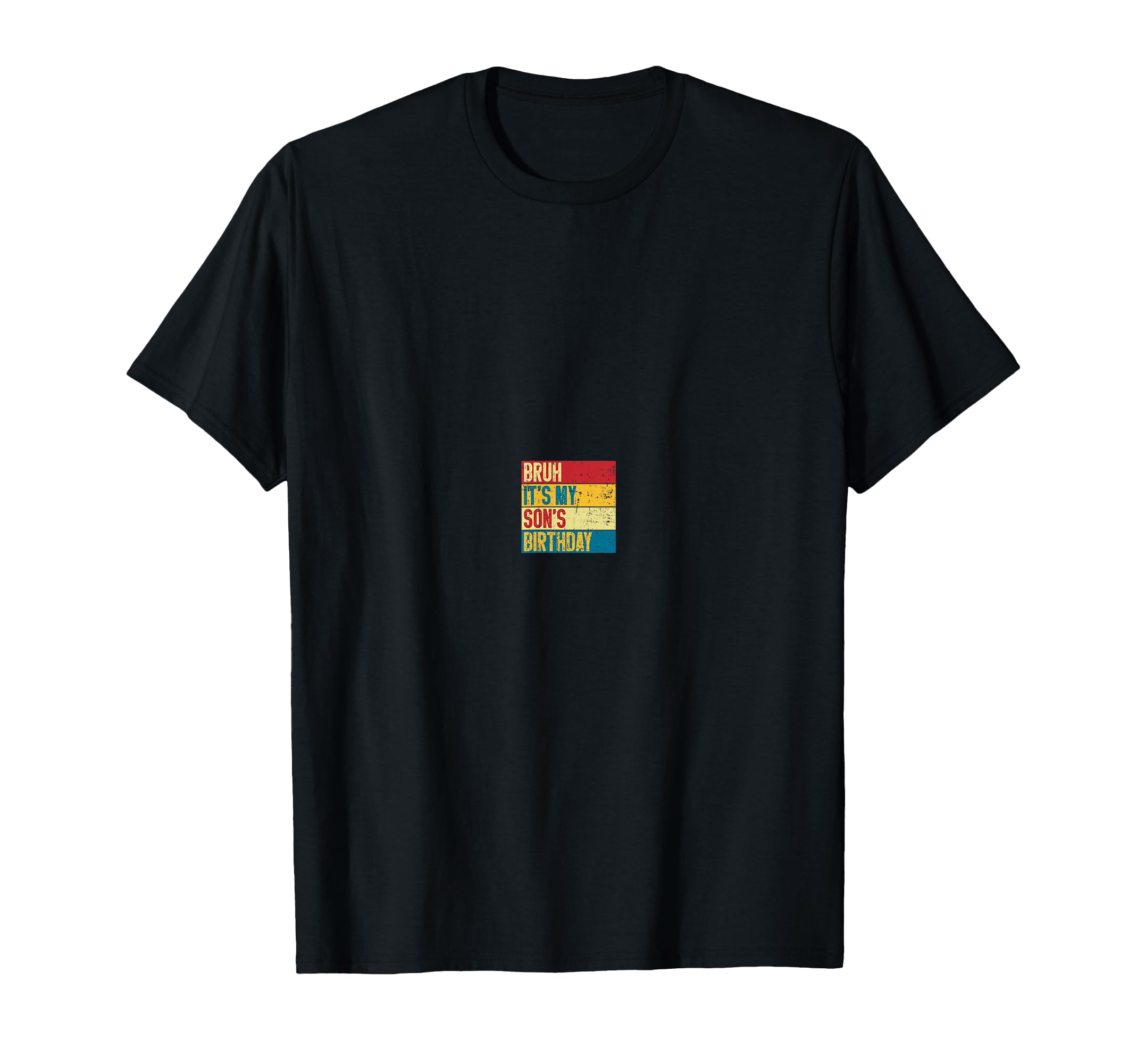 Bruh Its My Sons Birthday Funny Mom Dad T-Shirt - Unique Graphic Men Women - T-Shirt, Sweatshirt, Hoodie
