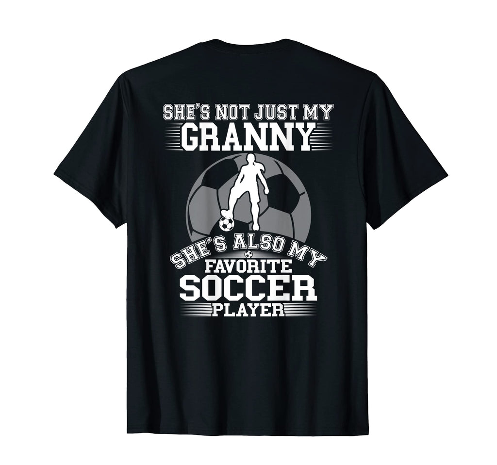 Shes Not Just My Granny Also My T-Shirt - Casual Everyday Wear for Adults - T-Shirt, Sweatshirt, Hoodie