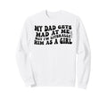 My Dad Gets Mad Me But Im Literally Sweatshirt - Minimalist Print Unisex - T-Shirt, Sweatshirt, Hoodie