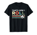 Soccer Lover That Is How I Roll T-Shirt - Minimalist Print for Adults - T-Shirt, Sweatshirt, Hoodie