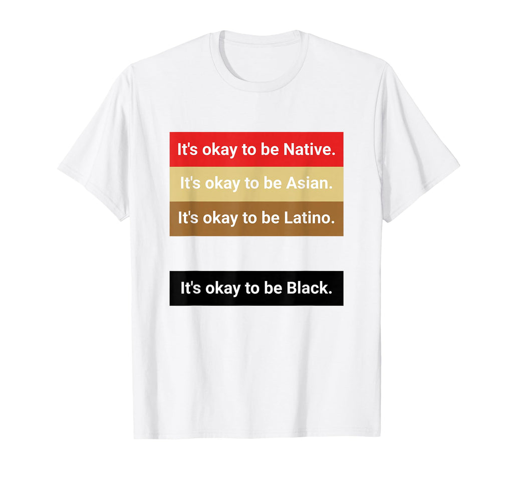 Dad Joke Its Ok To Be Latino Native Asian T-Shirt - Trendy Graphic Unisex - T-Shirt, Sweatshirt, Hoodie