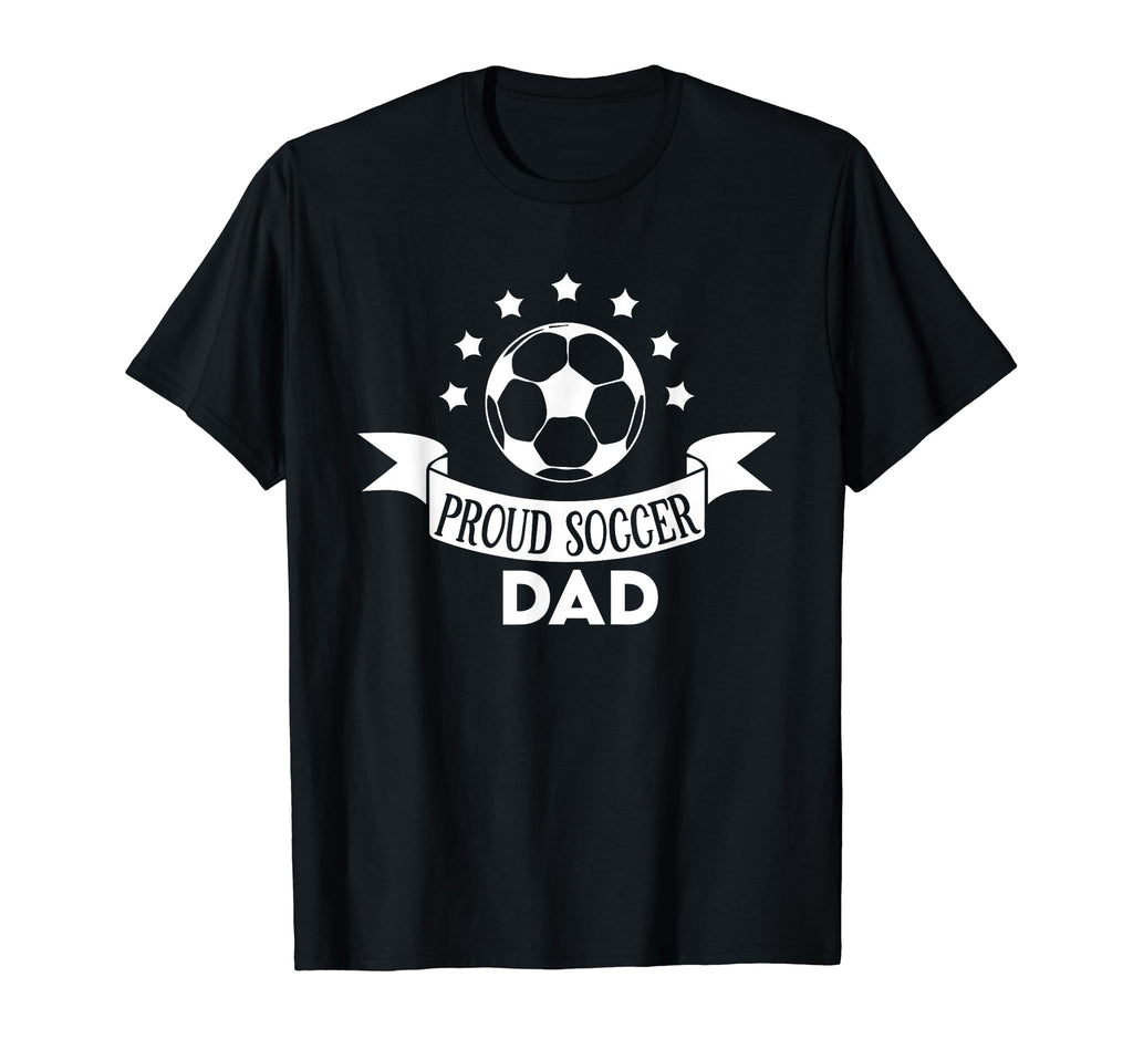Proud Soccer Dad Father Sport Soccer T-Shirt - Streetwear Style for Adults - T-Shirt, Sweatshirt, Hoodie