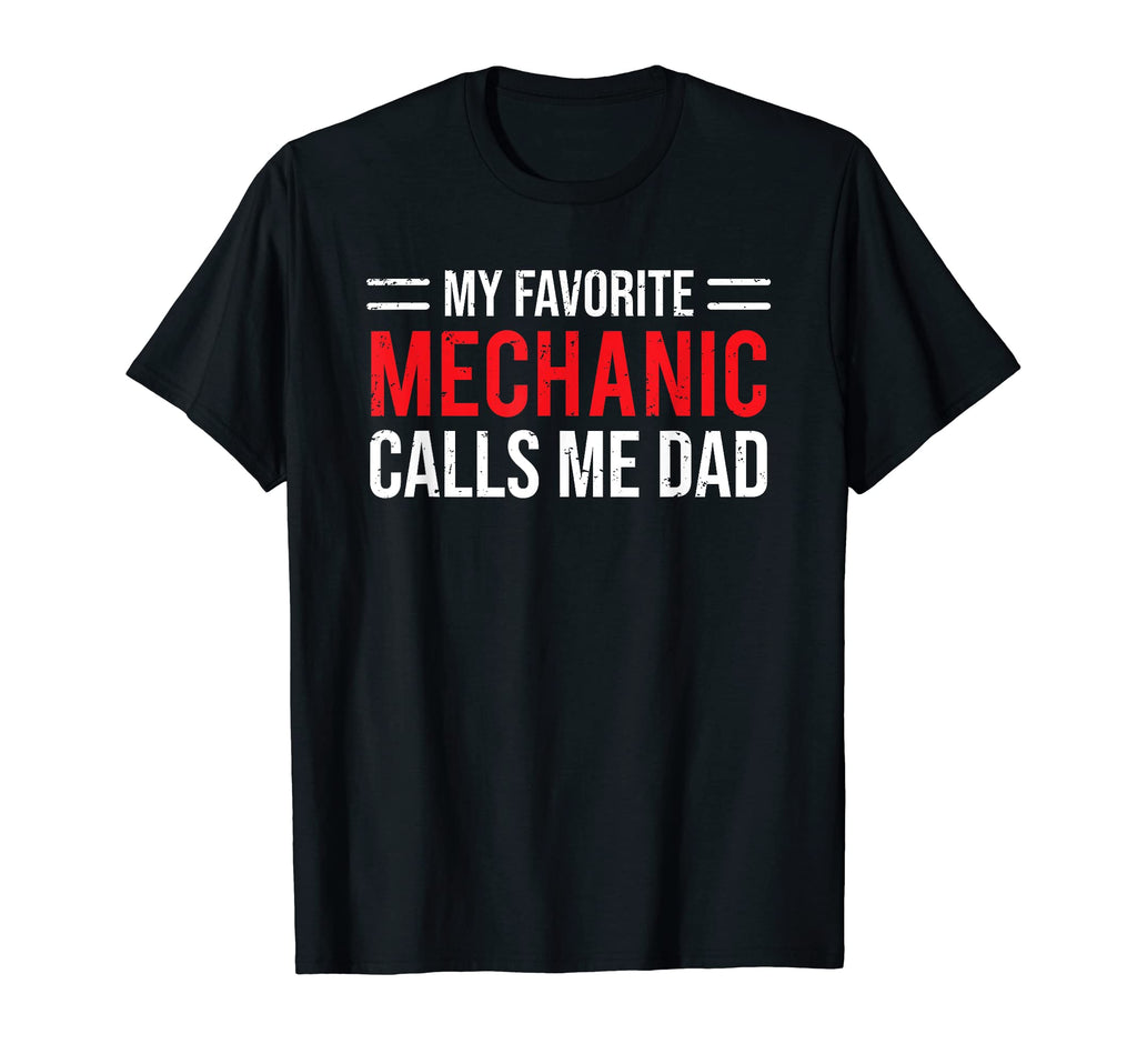 My Favorite Mechanic Calls Me Dad Father T-Shirt - Custom Art Print Unisex - T-Shirt, Sweatshirt, Hoodie