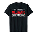 My Favorite Mechanic Calls Me Dad Father T-Shirt - Custom Art Print Unisex - T-Shirt, Sweatshirt, Hoodie