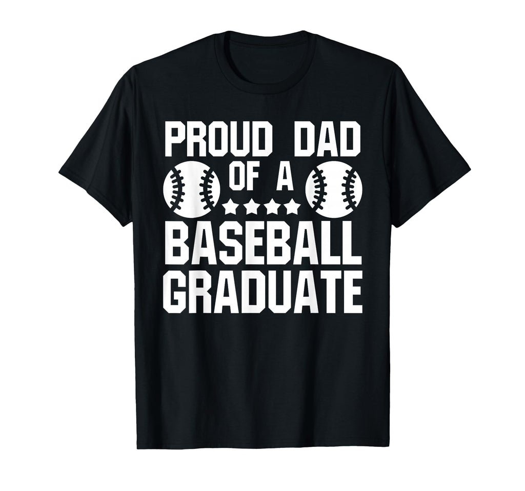 Mens Proud Dad Baseball Graduate T-Shirt - Casual Everyday Wear Unisex - T-Shirt, Sweatshirt, Hoodie
