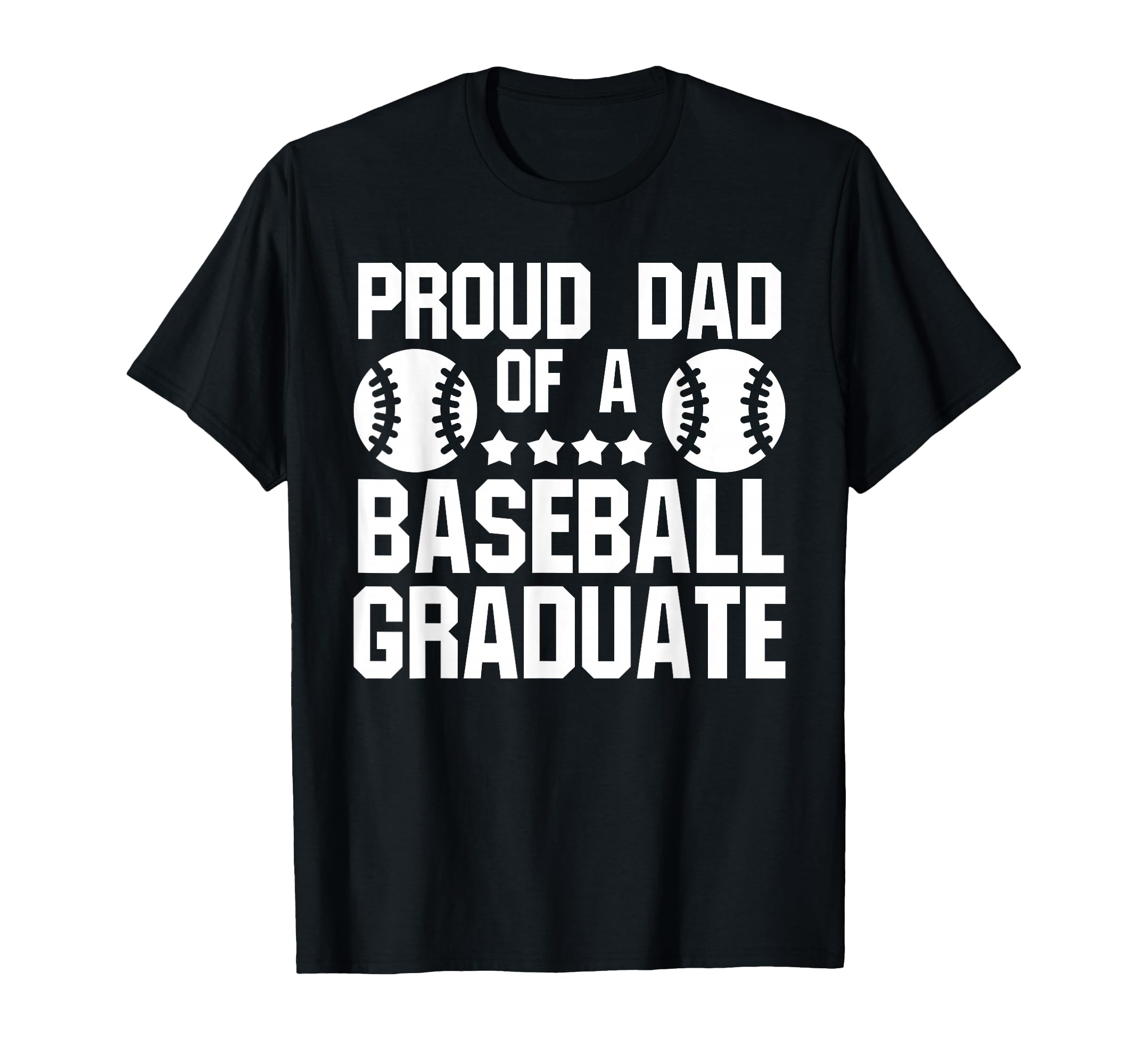Mens Proud Dad Baseball Graduate T-Shirt - Casual Everyday Wear Unisex - T-Shirt, Sweatshirt, Hoodie