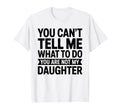 You Cant Tell Me What To Do You Are T-Shirt - Novelty Apparel Men Women - T-Shirt, Sweatshirt, Hoodie