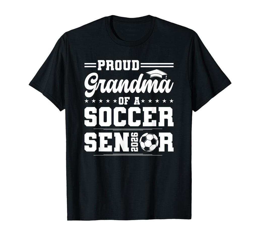 Proud Grandma 2026 Senior Soccer T-Shirt - Aesthetic Graphic for Adults - T-Shirt, Sweatshirt, Hoodie