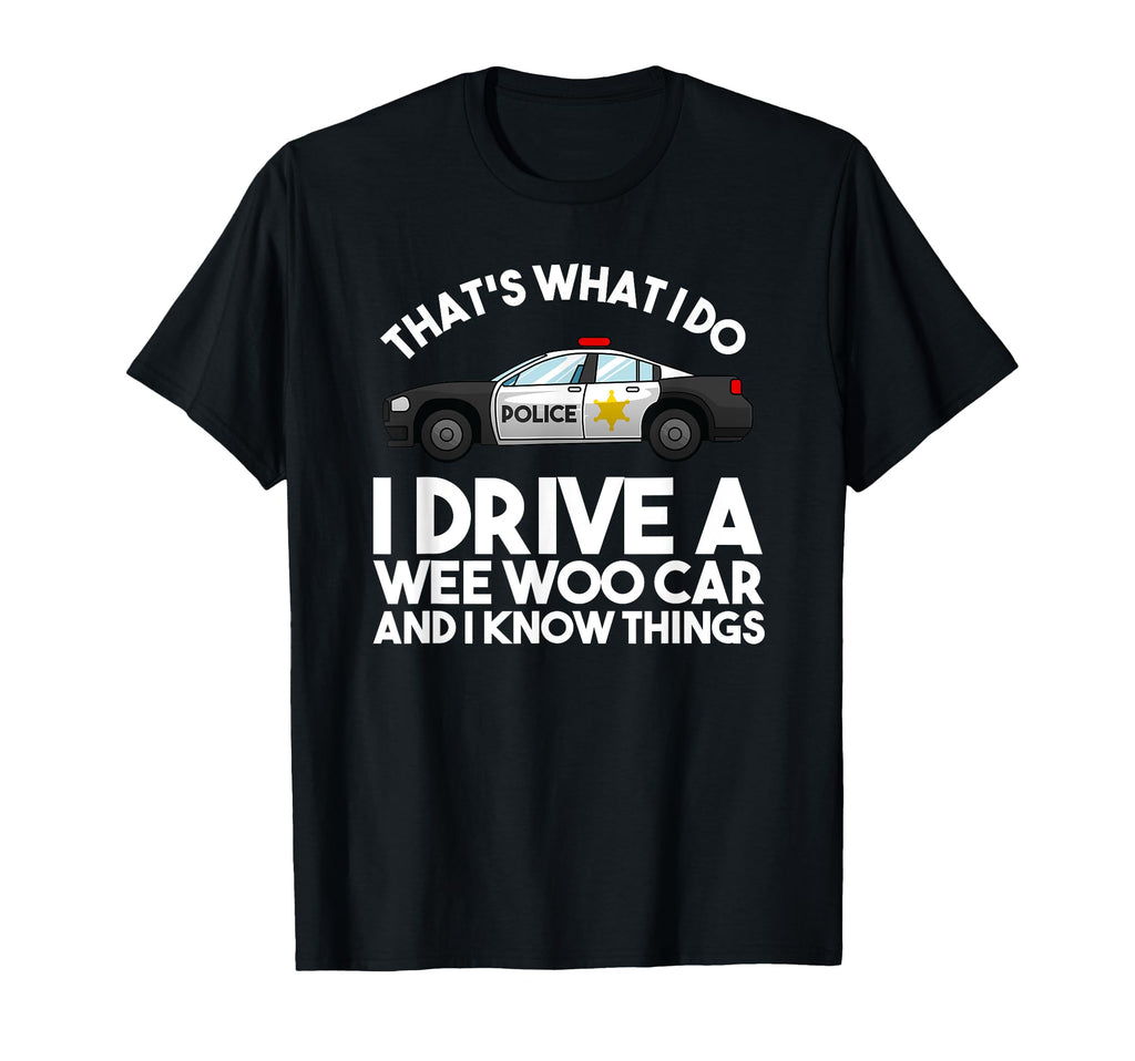 Funny Police Officer Gift Cop Law T-Shirt - Casual Everyday Wear Men Women - T-Shirt, Sweatshirt, Hoodie