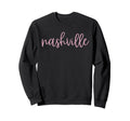 Nashville Tennessee Trendy Nash Tn Sweatshirt - Streetwear Style Unisex - T-Shirt, Sweatshirt, Hoodie