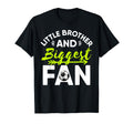 Little Brother And Biggest Fan T-Shirt - Casual Everyday Wear Unisex - T-Shirt, Sweatshirt, Hoodie