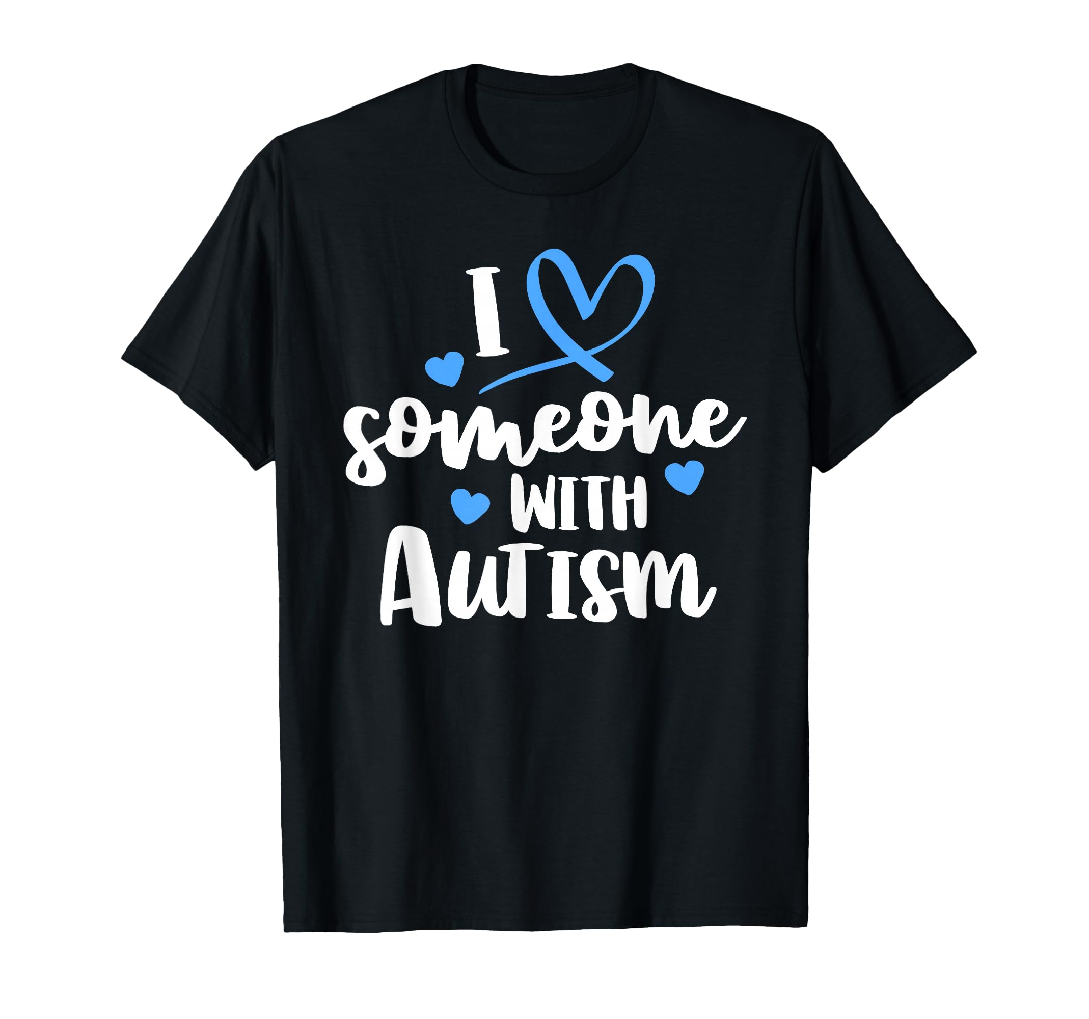 Autism Family I Love Someone Autism T-Shirt - Graphic Print for Adults - T-Shirt, Sweatshirt, Hoodie