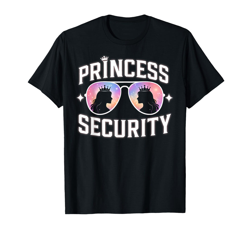 Princess Security Birthday Dad Brother T-Shirt - Unique Graphic Men Women - T-Shirt, Sweatshirt, Hoodie