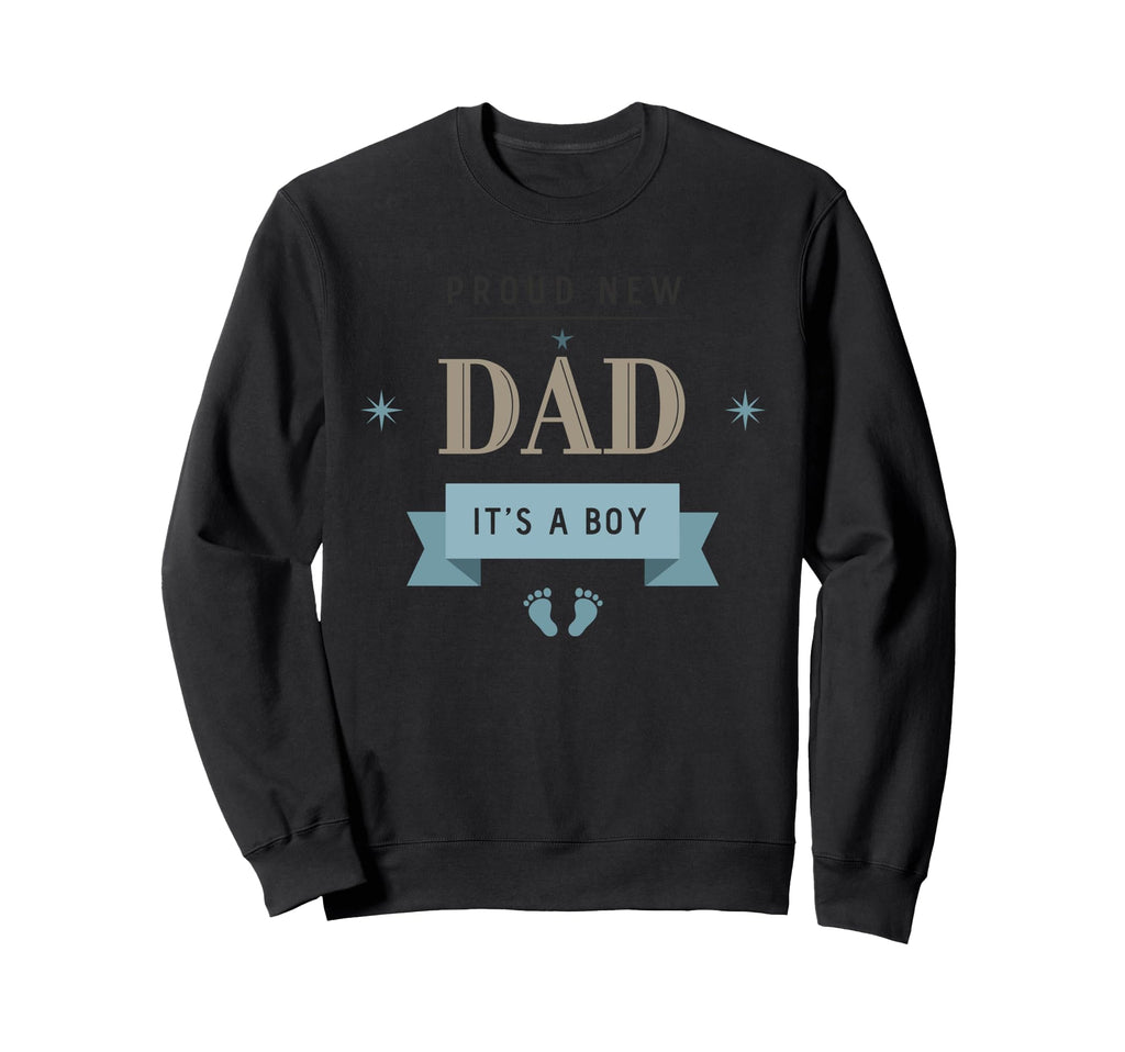 Proud New Dad Its Fathers Day Sweatshirt - Minimalist Print Unisex - T-Shirt, Sweatshirt, Hoodie