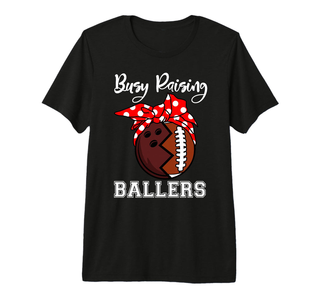Busy Raising Ballers Mom Funny Bowling T-Shirt - Aesthetic Graphic Unisex - T-Shirt, Sweatshirt, Hoodie