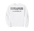 Its Not Dad Bod Its Father Figure Sweatshirt - Graphic Print for Adults - T-Shirt, Sweatshirt, Hoodie