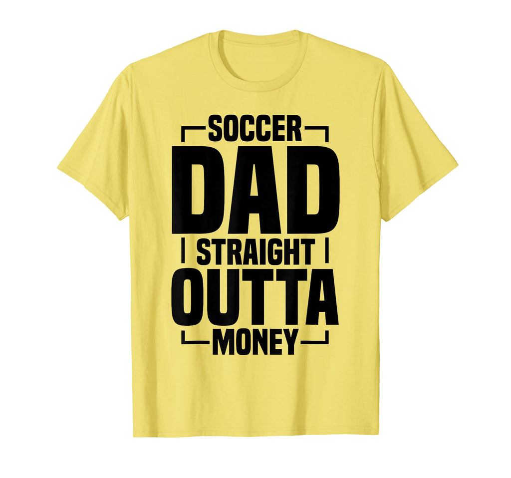 Soccer Dad T-Shirt - Fun Novelty Design Unisex - T-Shirt, Sweatshirt, Hoodie