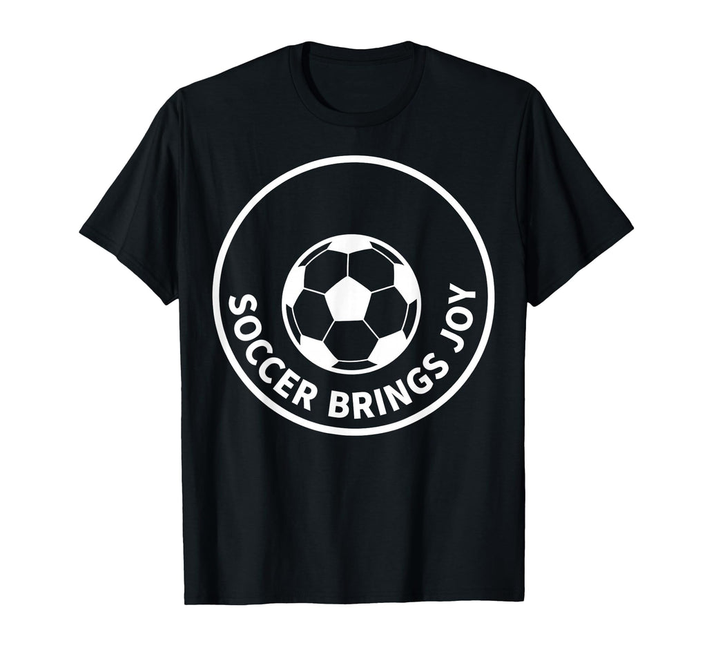 Soccer Brings Joy Soccer Fans T-Shirt - Aesthetic Graphic Unisex - T-Shirt, Sweatshirt, Hoodie