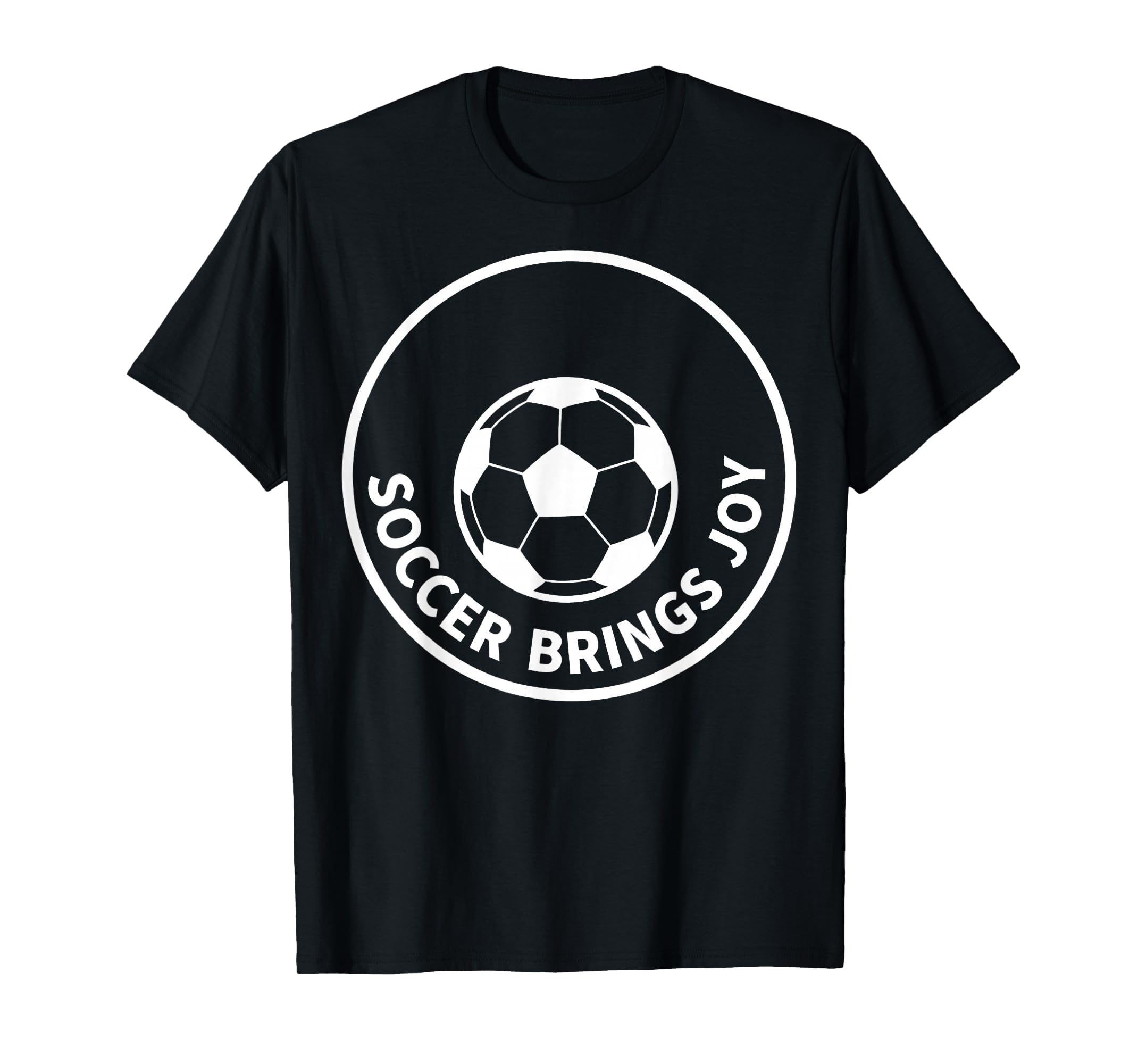 Soccer Brings Joy Soccer Fans T-Shirt - Aesthetic Graphic Unisex - T-Shirt, Sweatshirt, Hoodie