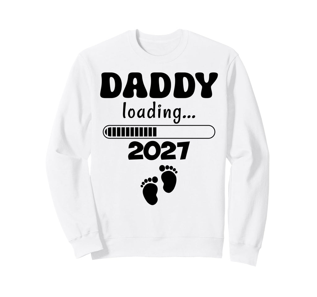 Daddy Loading 2027 Promoted To Dad Sweatshirt - Trendy Graphic Unisex - T-Shirt, Sweatshirt, Hoodie