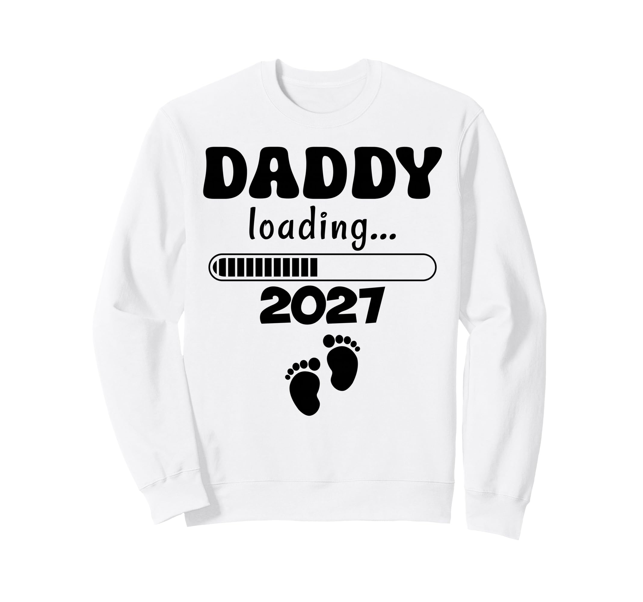 Daddy Loading 2027 Promoted To Dad Sweatshirt - Trendy Graphic Unisex - T-Shirt, Sweatshirt, Hoodie