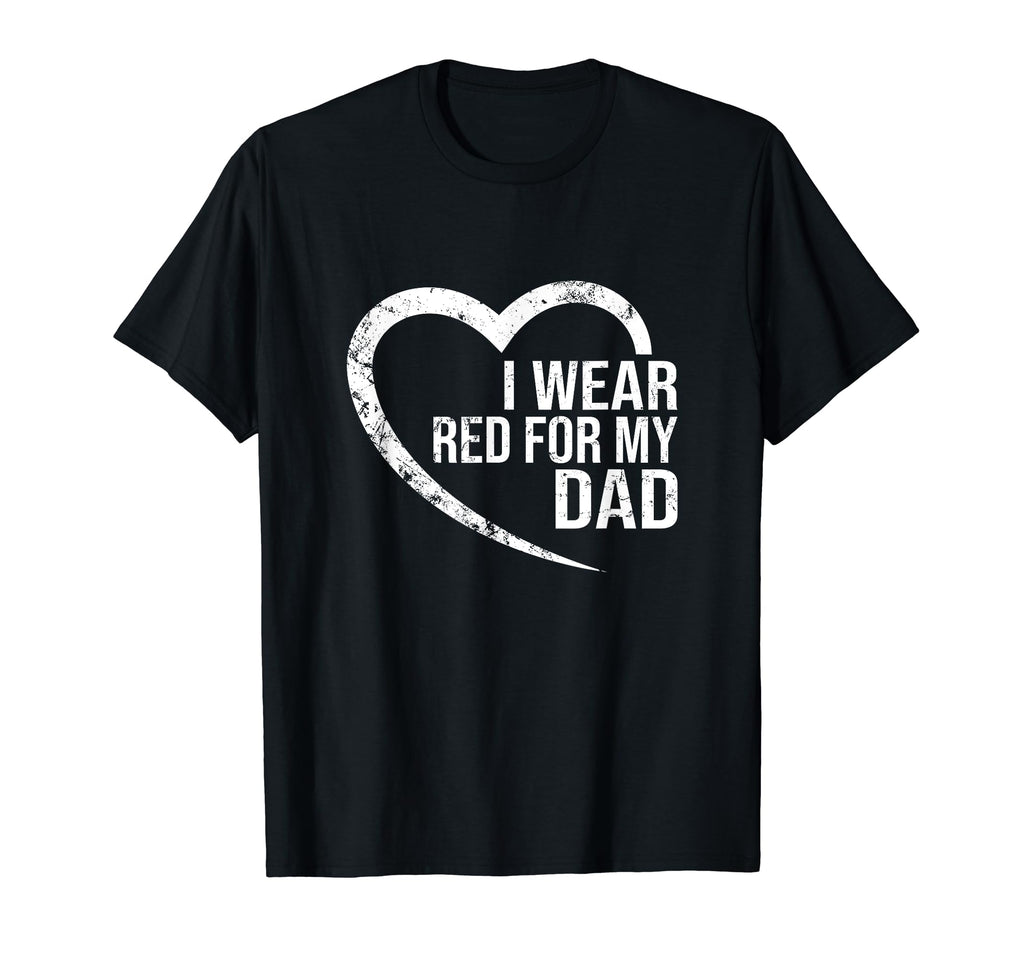I Wear Red My Dad Heart Disease T-Shirt - Unique Graphic for Adults - T-Shirt, Sweatshirt, Hoodie