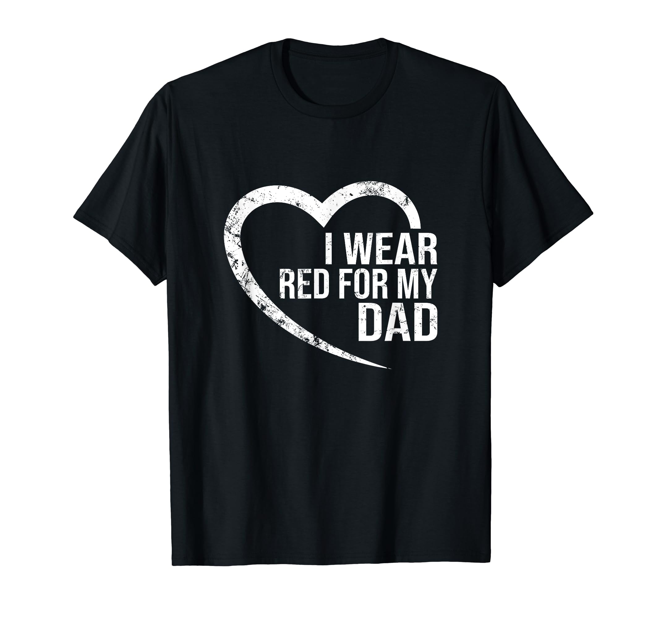 I Wear Red My Dad Heart Disease T-Shirt - Unique Graphic for Adults - T-Shirt, Sweatshirt, Hoodie