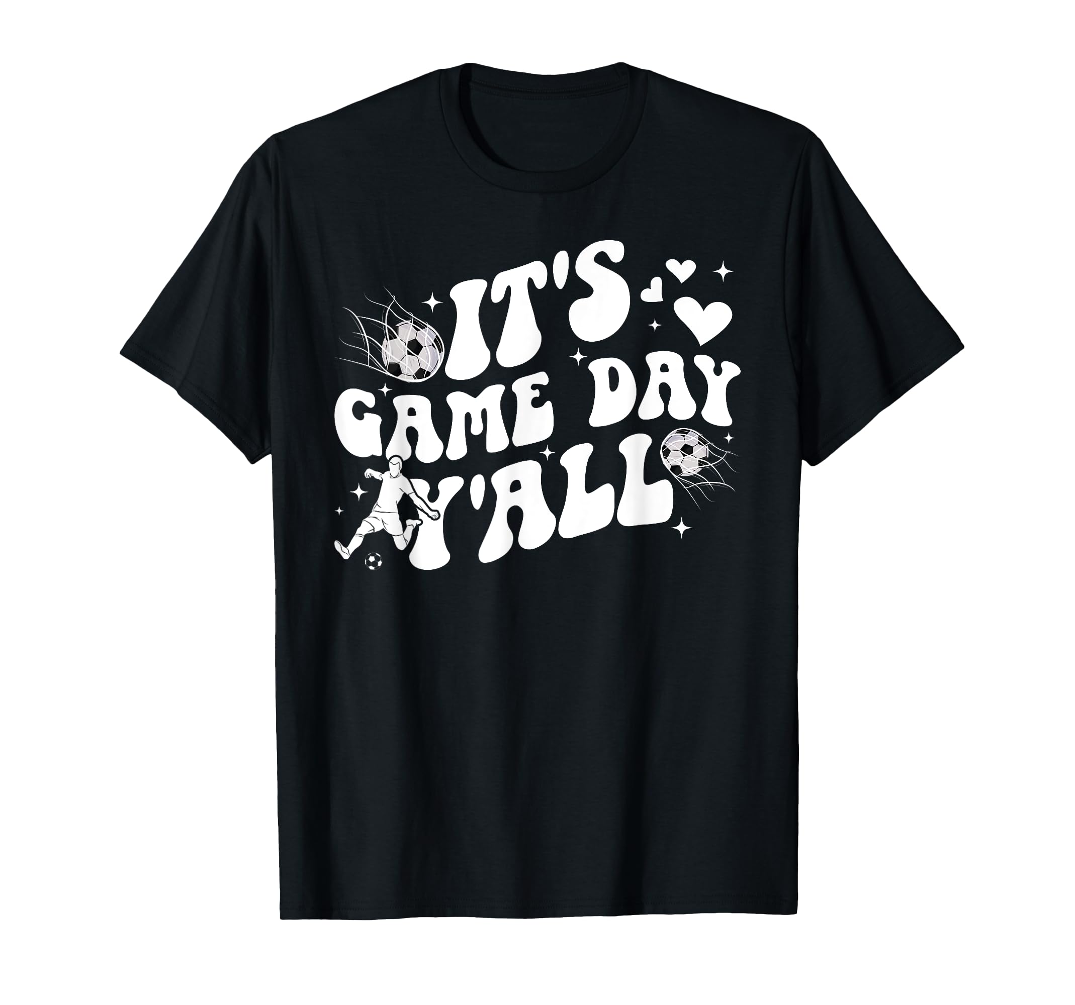 Its Game Day Yall Soccer Game Day T-Shirt - Streetwear Style Men Women - T-Shirt, Sweatshirt, Hoodie
