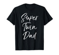 Twin Dad Gift Fathers Day From Sons Super T-Shirt - Novelty Apparel Unisex - T-Shirt, Sweatshirt, Hoodie