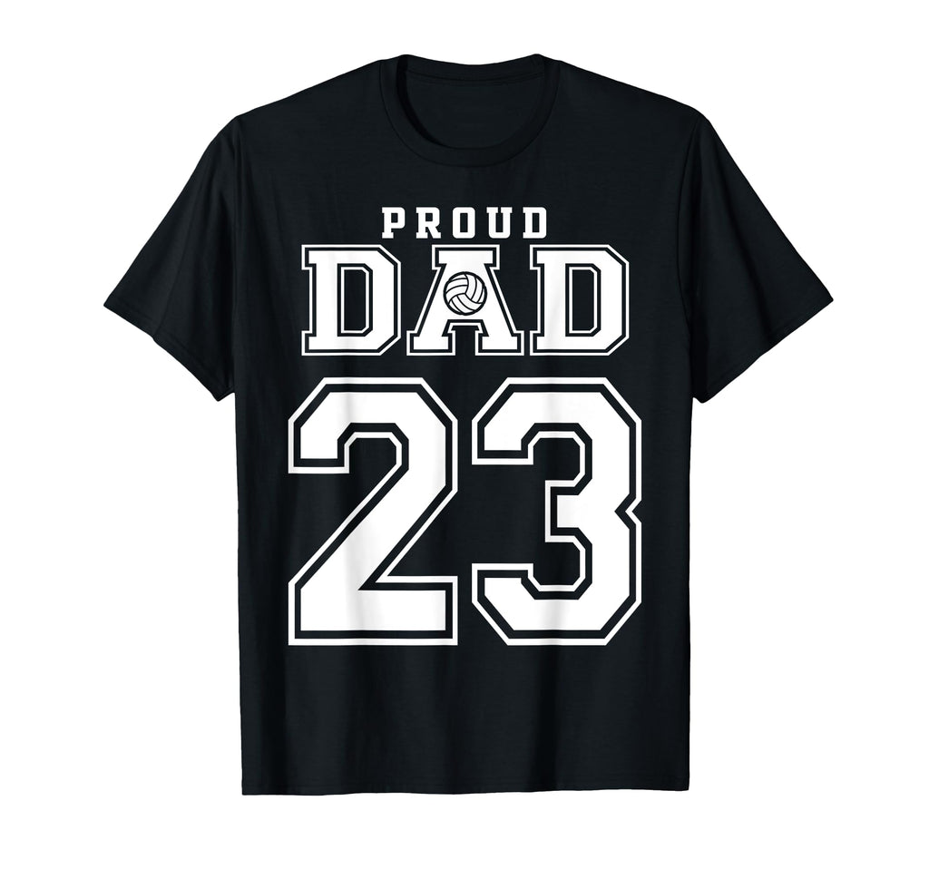 Custom Proud Volleyball Dad Number 23 T-Shirt - Novelty Apparel Unisex - T-Shirt, Sweatshirt, Hoodie