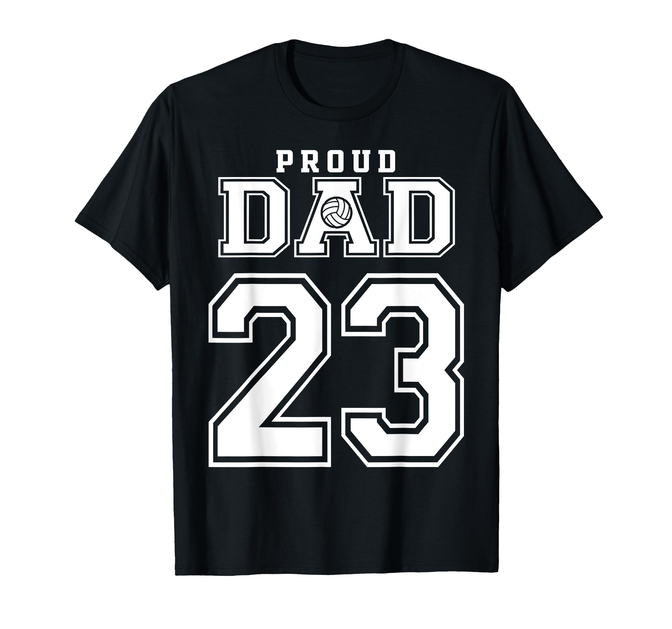 Custom Proud Volleyball Dad Number 23 T-Shirt - Novelty Apparel Unisex - T-Shirt, Sweatshirt, Hoodie