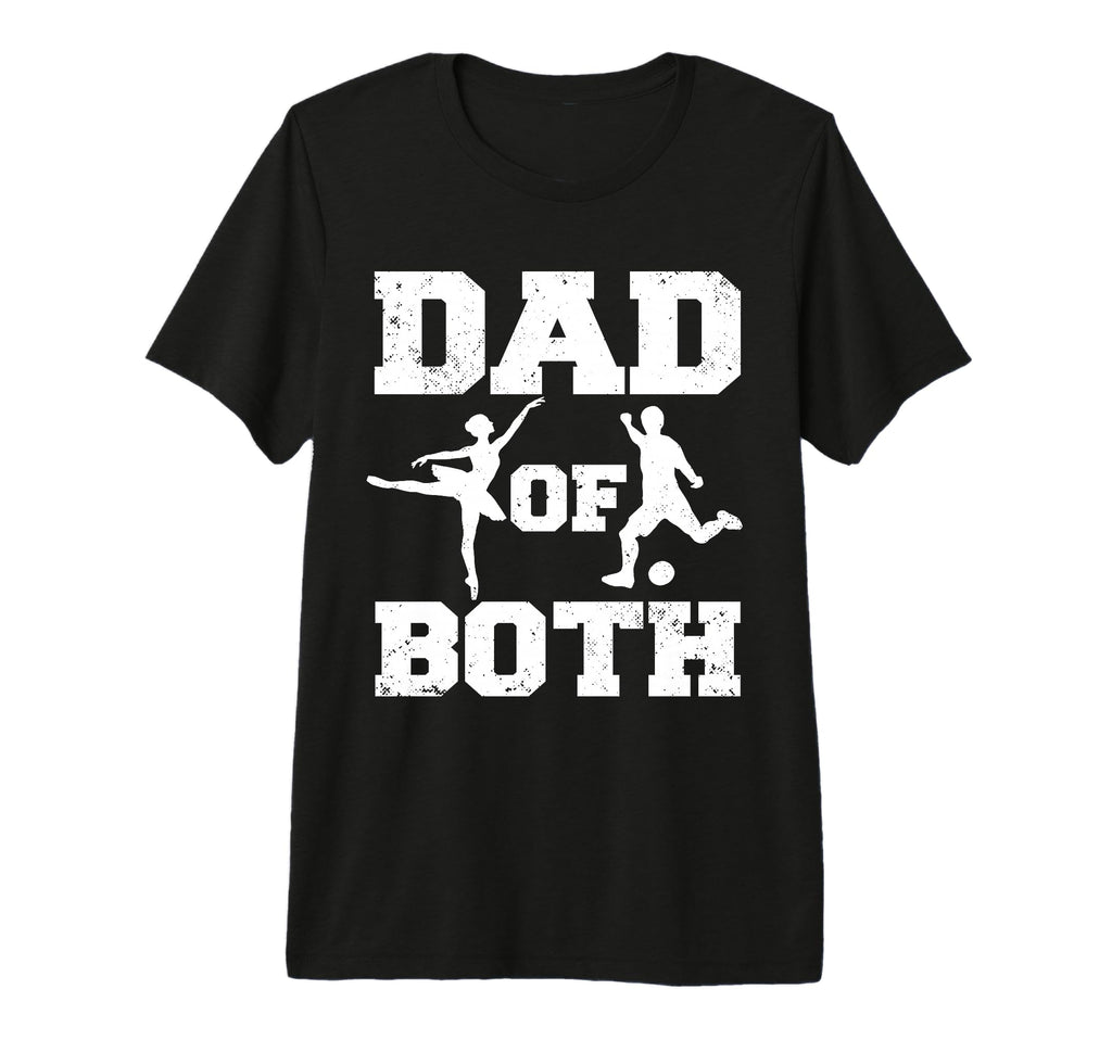 Mens Dad Both Ballet Soccer Funny T-Shirt - Aesthetic Graphic Men Women - T-Shirt, Sweatshirt, Hoodie