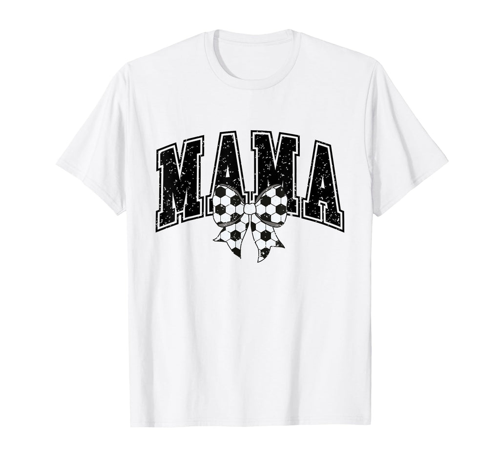 Soccer Mom Soccer Mama Mom Soccer T-Shirt - Casual Everyday Wear Men Women - T-Shirt, Sweatshirt, Hoodie