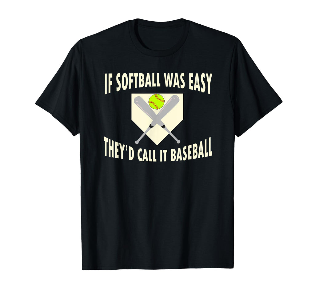 If Softball Was Easy Theyd Call It T-Shirt - Aesthetic Graphic for Adults - T-Shirt, Sweatshirt, Hoodie