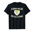 If Softball Was Easy Theyd Call It T-Shirt - Aesthetic Graphic for Adults - T-Shirt, Sweatshirt, Hoodie
