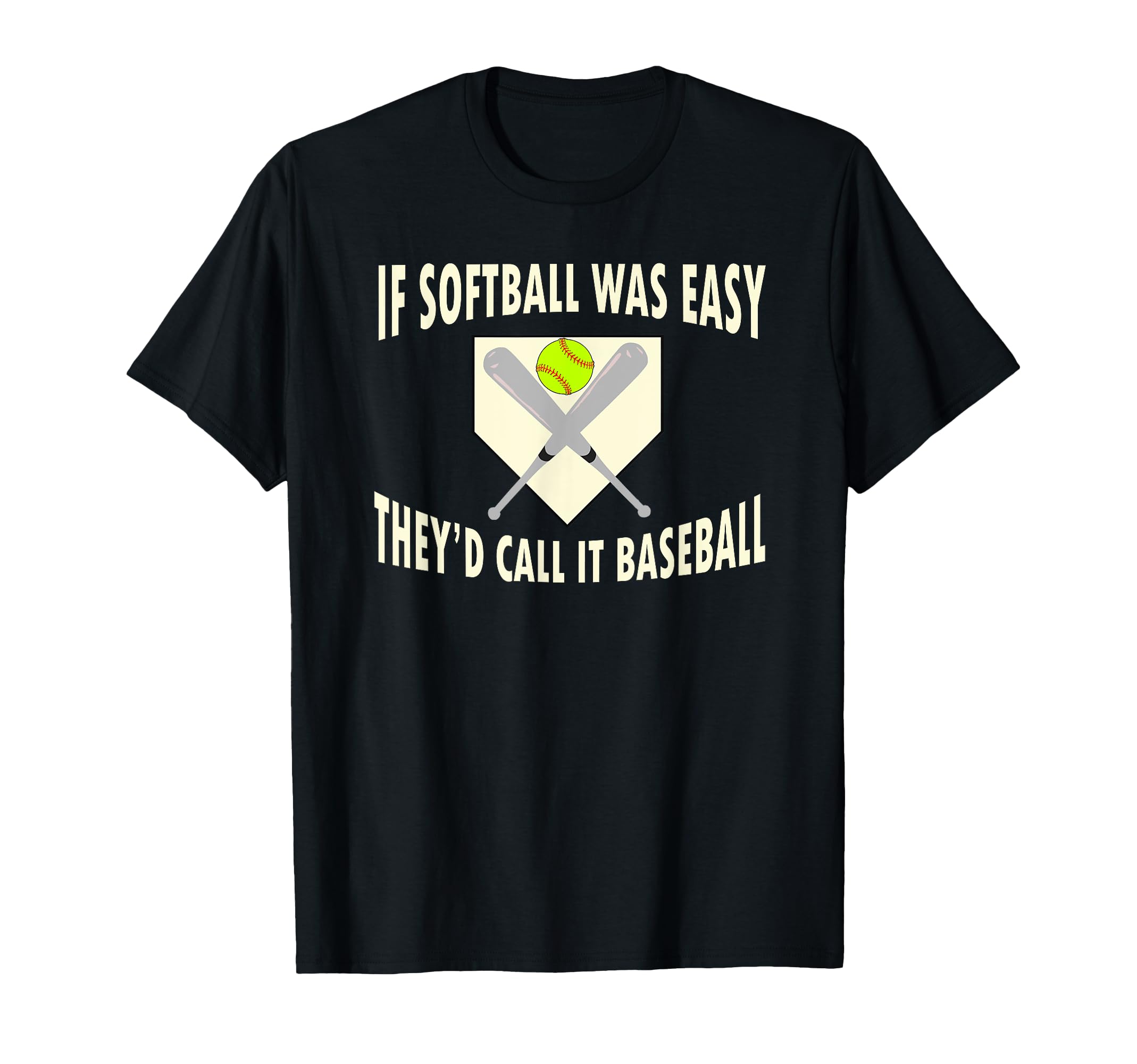 If Softball Was Easy Theyd Call It T-Shirt - Aesthetic Graphic for Adults - T-Shirt, Sweatshirt, Hoodie