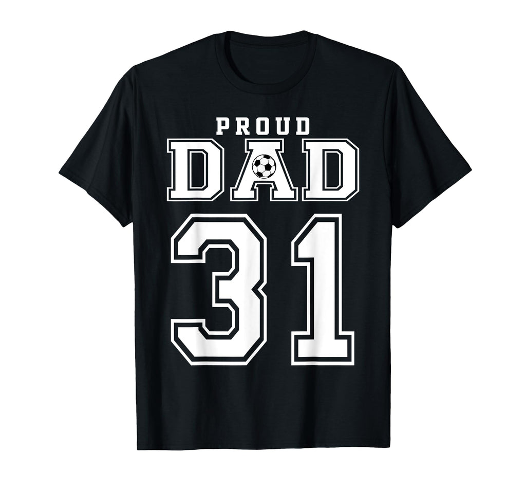 Number 31 Custom Proud Soccer Futbol T-Shirt - Novelty Apparel for Adults - T-Shirt, Sweatshirt, Hoodie