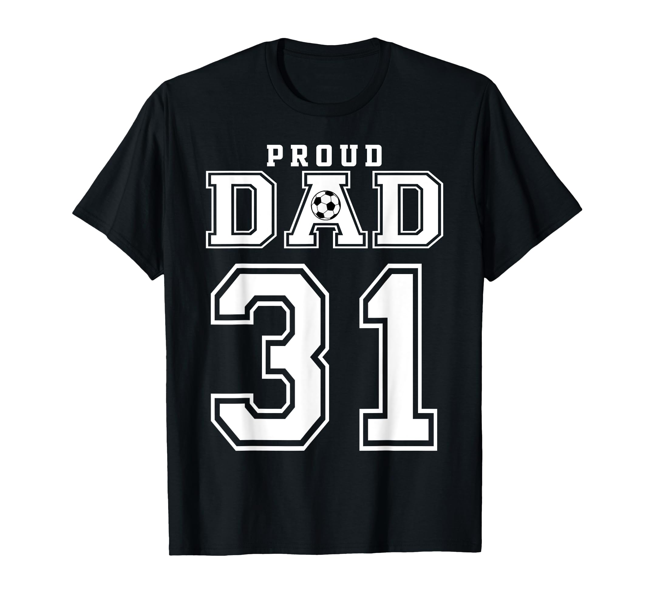 Number 31 Custom Proud Soccer Futbol T-Shirt - Novelty Apparel for Adults - T-Shirt, Sweatshirt, Hoodie