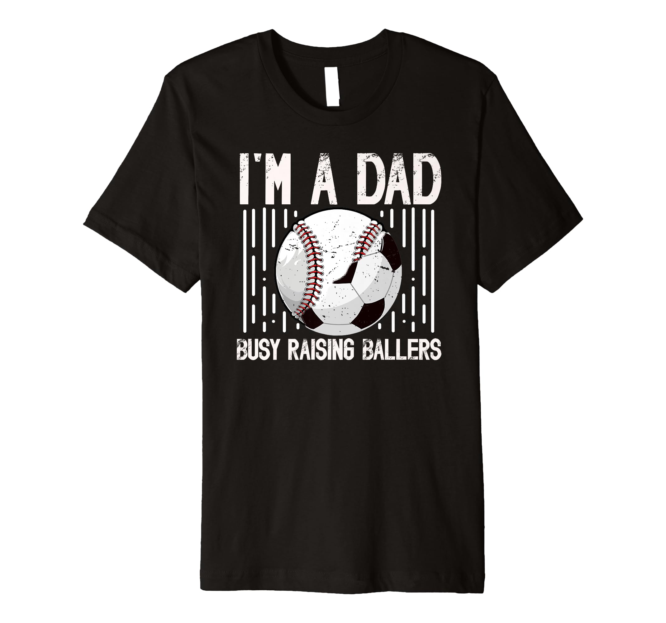 Mens Im Dad Busy Raising Ballers Soccer T-Shirt - Custom Art Print Unisex - T-Shirt, Sweatshirt, Hoodie