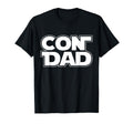 Con Dad Funny Fathers Day Comic Con And T-Shirt - Graphic Print Unisex - T-Shirt, Sweatshirt, Hoodie