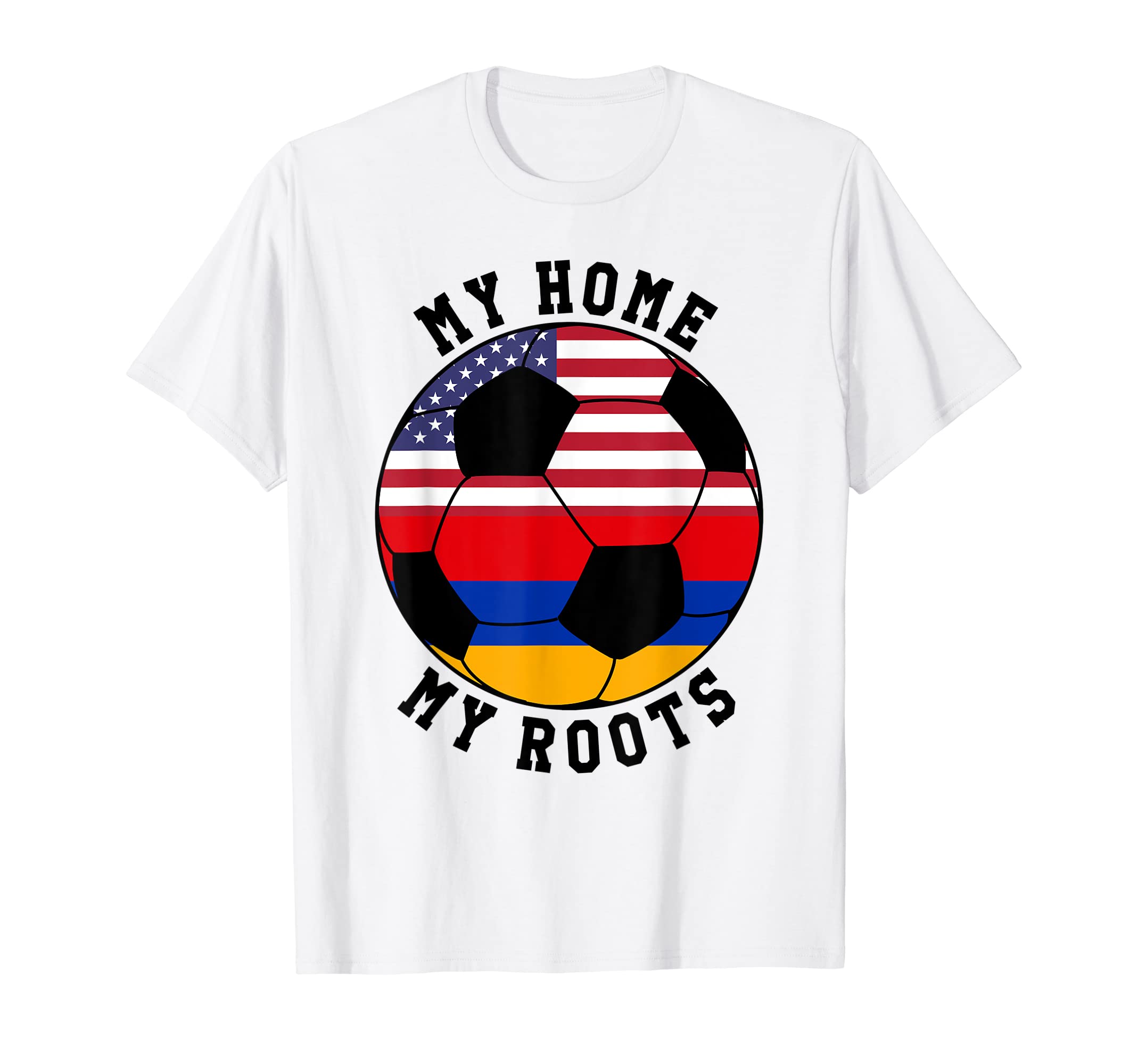 My Home My Roots Armenia Flag Soccer T-Shirt - Novelty Apparel for Adults - T-Shirt, Sweatshirt, Hoodie