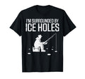 Ice Fishing Im Surrounded Holes Funny T-Shirt - Trendy Graphic Unisex - T-Shirt, Sweatshirt, Hoodie