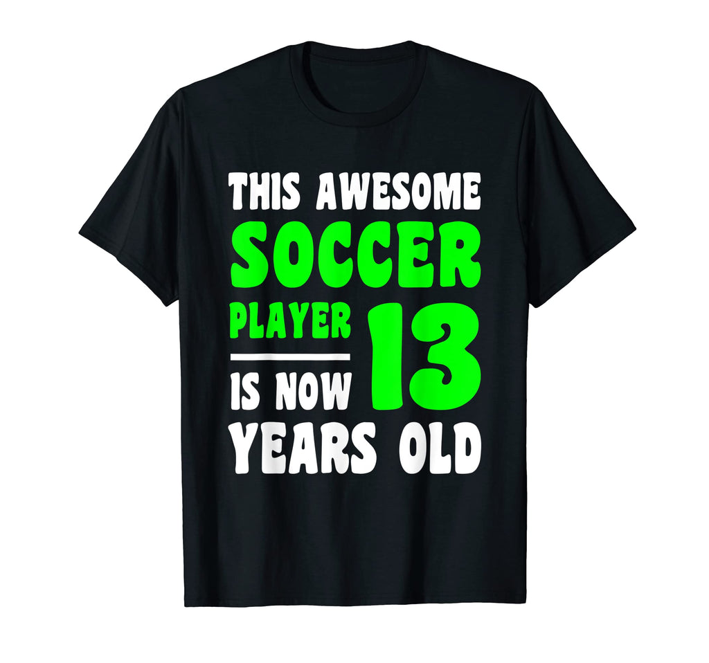 13 Year Old Happy 13Th Birthday T-Shirt - Casual Everyday Wear Unisex - T-Shirt, Sweatshirt, Hoodie
