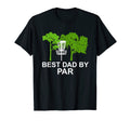 Best Dad Par Funny Disc Golf Gift T-Shirt - Novelty Apparel Men Women - T-Shirt, Sweatshirt, Hoodie