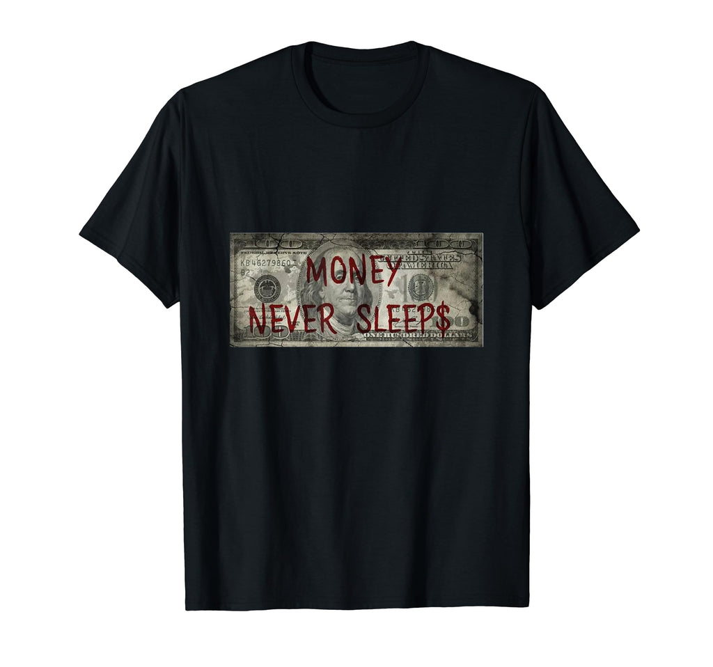 Money Sleeping Never Dollar Hoodie - Fun Novelty Design for Adults - T-Shirt, Sweatshirt, Hoodie