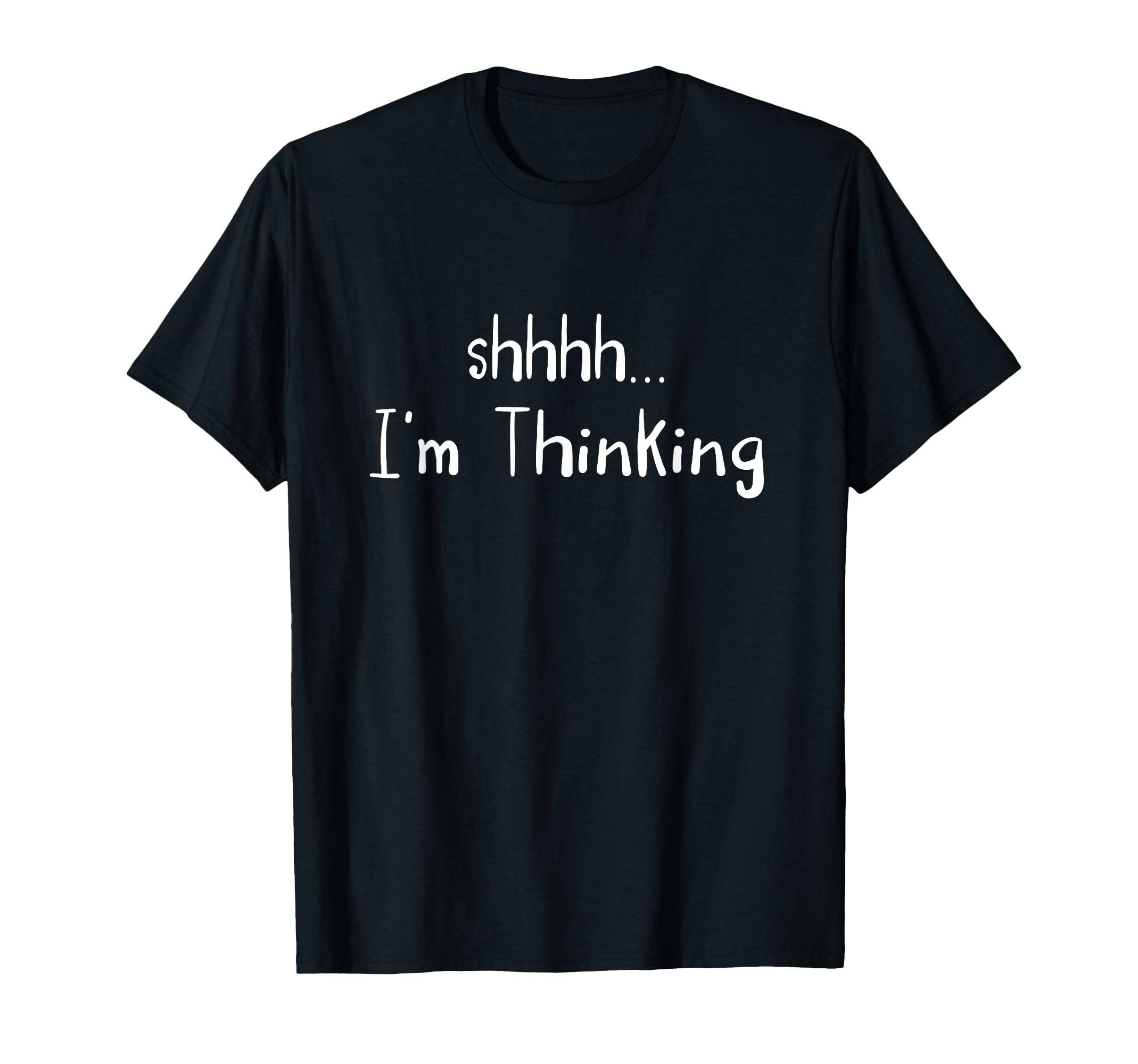 Shhh Im Thinking Humorous Feel T-Shirt - Aesthetic Graphic Unisex - T-Shirt, Sweatshirt, Hoodie