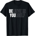 Be You Believe in Yourself Motivational Quote - Adult & Kids T-Shirts, Sweatshirts & Hoodies apparel design preview 1