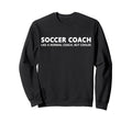 Funny Soccer Trainer Definition Sweatshirt - Graphic Print Men Women - T-Shirt, Sweatshirt, Hoodie