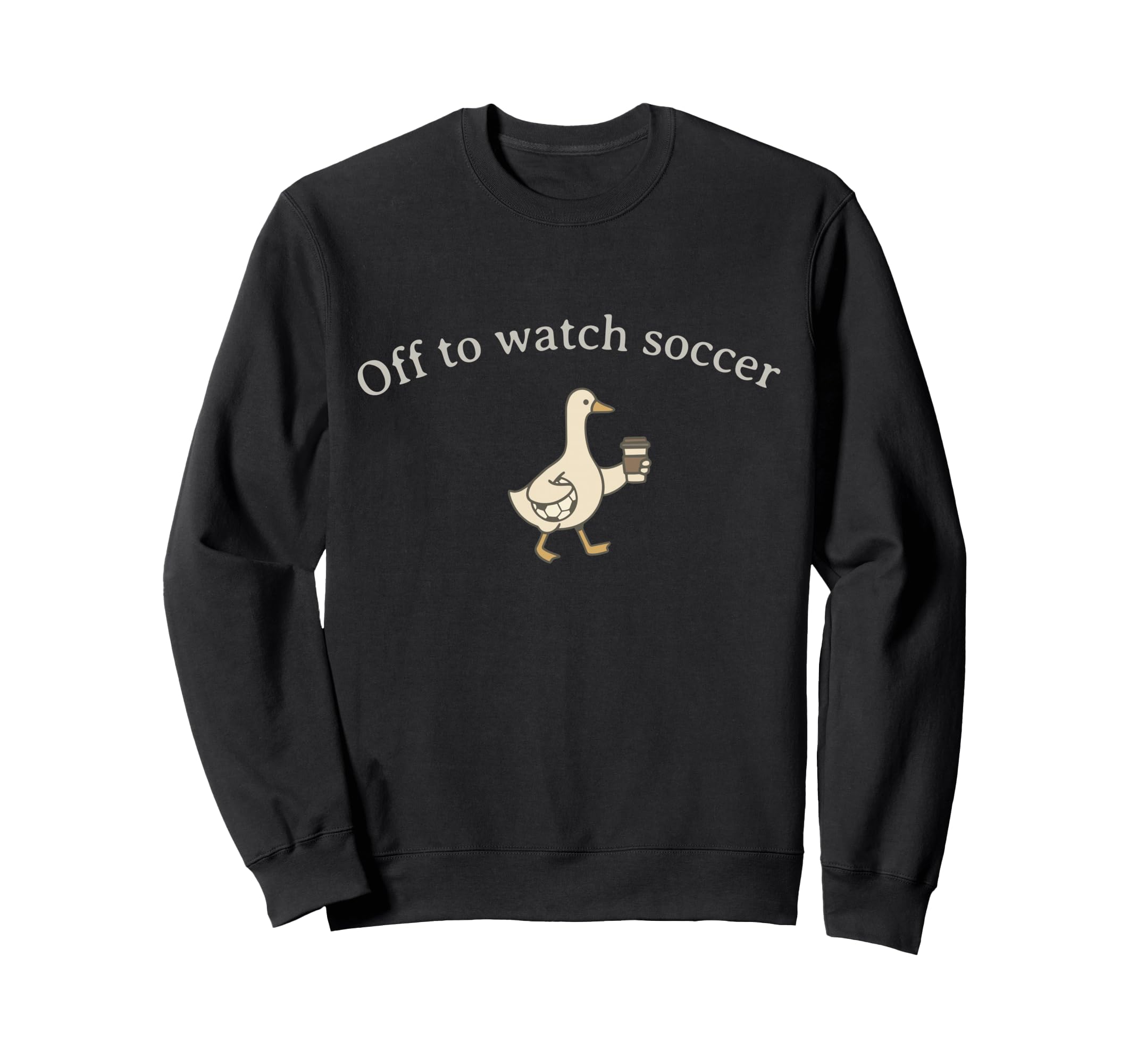Funny Silly Goose Off To Watch Sweatshirt - Aesthetic Graphic Men Women - T-Shirt, Sweatshirt, Hoodie