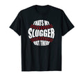 Thats My Slugger Out There Baseball T-Shirt - Minimalist Print for Adults - T-Shirt, Sweatshirt, Hoodie